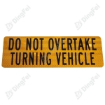 Reflective Aluminum Sign For Vehicle - Do Not Overtake Turning Vehicle Signs Reflective Marking Plate